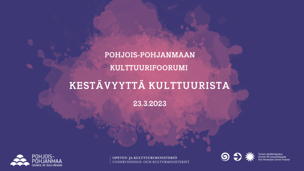 Kuvassa lilalla pohjalla punertava väriroiske, jonka päällä teksti Pohjois-Pohjanmaan kulttuurifoorumi 23.3.2023, kestävyyttä kulttuurista.