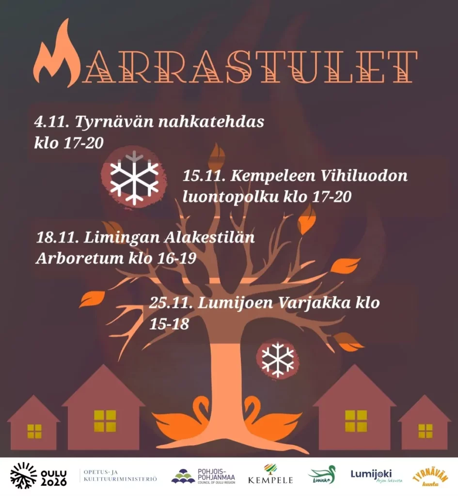 Marrastulet juliste, jossa taustalla Harri Rauhanummen suunnittelema Marrastulet-logo ja tekstinä Marrastulet 4.11. Tyrnävän Nahkatehdas klo 17-20, 15.11. Kempeleen Vihiluodon luontopolku klo 17-20, 18.11. Limingan Alakestilän Arboretum klo 16-19, 25.11. Lumijoen Varjakka klo 15-20